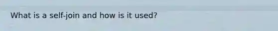 What is a self-join and how is it used?