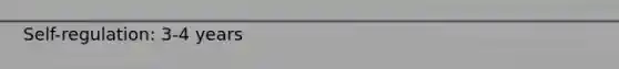 Self-regulation: 3-4 years