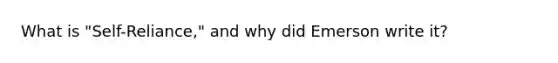 What is "Self-Reliance," and why did Emerson write it?
