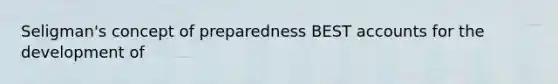 Seligman's concept of preparedness BEST accounts for the development of