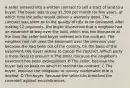 A seller entered into a written contract to sell a tract of land to a buyer. The buyer was to pay 1,500 per month for five years, at which time the seller would deliver a warranty deed. The contract was silent as to the quality of title to be conveyed. After making 12 payments, the buyer discovered that a neighbor had an easement of way over the land, which was not discussed at the time the seller and buyer entered into the contract. The neighbor had not used the easement over the previous year because she had been out of the country. On the basis of the easement, the buyer wishes to cancel the contract. Which party is more likely to prevail? A The seller, because the neighbor's easement has been extinguished. B The seller, because the buyer has no basis on which to rescind the contract. C The buyer, because the obligation to convey marketable title is implied. D The buyer, because the seller has breached the covenant against encumbrances.