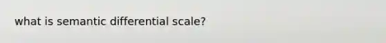 what is semantic differential scale?