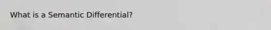 What is a Semantic Differential?