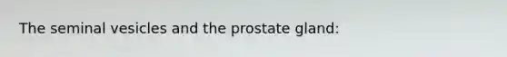 The seminal vesicles and the prostate gland: