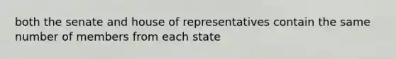 both the senate and house of representatives contain the same number of members from each state