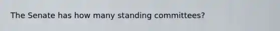 The Senate has how many standing committees?