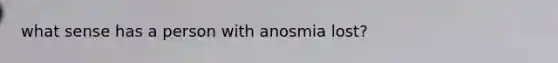 what sense has a person with anosmia lost?