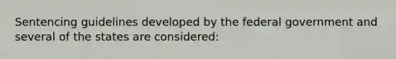 Sentencing guidelines developed by the federal government and several of the states are considered: