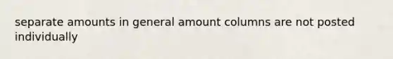 separate amounts in general amount columns are not posted individually