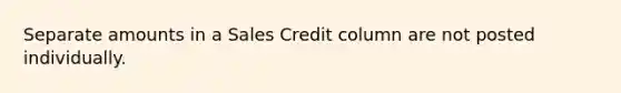 Separate amounts in a Sales Credit column are not posted individually.