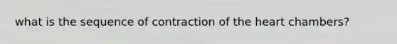 what is the sequence of contraction of the heart chambers?