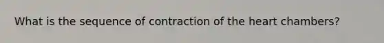 What is the sequence of contraction of the heart chambers?