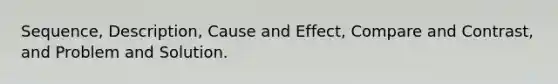 Sequence, Description, Cause and Effect, Compare and Contrast, and Problem and Solution.