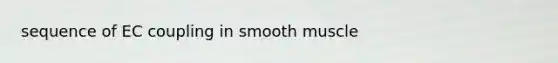 sequence of EC coupling in smooth muscle