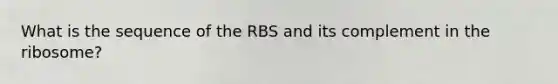 What is the sequence of the RBS and its complement in the ribosome?