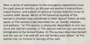 After a series of admissions to the emergency department over the past several months, an 80-year-old woman's malnutrition, vague history, and pattern of physical injuries lead the nurse to suspect elder abuse. Which of the following aspects of the woman's situation may contribute to elder abuse? Select all that apply. a) The woman's son describes her as "needy, helpless, and pathetic." b) The woman is physically dependent on her son since she lost her mobility. c) The woman and her son are recent immigrants to the United States. d) The woman describes herself and her son as "not well-off, but not terribly poor either." e) The woman has no income or savings of her own.