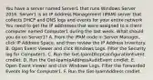 You have a server named Server1 that runs Windows Server 2016. Server1 is an IP Address Management (IPAM) server that collects DHCP and DNS logs and events for your entire network. You need to get the IP addresses that were assigned to a client computer named Computer1 during the last week. What should you do on Server1? A. From the IPAM node in Server Manager, click IP Address Space, and then review the IP Address Inventory. B. Open Event Viewer and click Windows Logs. Filter the Security log for Computer1. C. Run the Get-IpamDhcpConfigurationEvent cmdlet. D. Run the Get-IpamIpAddressAuditEvent cmdlet. E. Open Event Viewer and click Windows Logs. Filter the Forwarded Events log for Computer1. F. Run the Get-IpamAddress cmdlet.