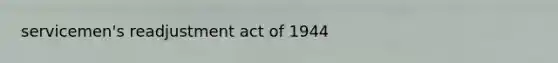 servicemen's readjustment act of 1944