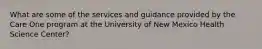 What are some of the services and guidance provided by the Care One program at the University of New Mexico Health Science Center?