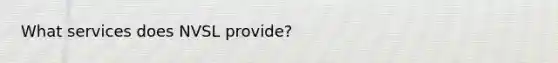 What services does NVSL provide?