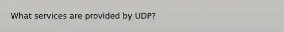 What services are provided by UDP?