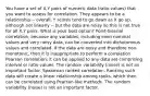 You have a set of X,Y pairs of numeric data (ratio values) that you want to assess for correlation. They appears to be a relationship -- overall, Y scores tend to go down as X go up, although not linearly -- but the data are noisy so this is not true for all X,Y pairs. What is your best option? Point-biserial correlation, because any variables, including even nominal values and very noisy data, can be converted into dichotomous values and correlated. If the data are noisy and therefore non-monotonic, then it is inappropriate to perform a correlation. Pearson correlation; it can be applied to any data set comprising interval or ratio values. The random variability (noise) is not an important factor. Spearman ranked correlation. Ranking such data will create a linear relationship among ranks, which then can be correlated using Pearson-like methods. The random variability (noise) is not an important factor.