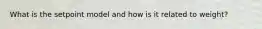 What is the setpoint model and how is it related to weight?