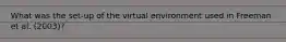 What was the set-up of the virtual environment used in Freeman et al. (2003)?