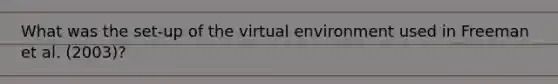 What was the set-up of the virtual environment used in Freeman et al. (2003)?