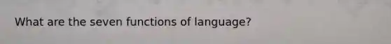 What are the seven functions of language?