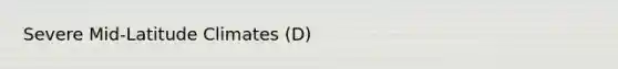 Severe Mid-Latitude Climates (D)
