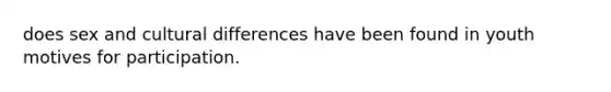 does sex and cultural differences have been found in youth motives for participation.