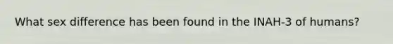 What sex difference has been found in the INAH-3 of humans?
