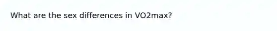 What are the sex differences in VO2max?