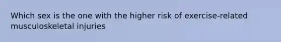 Which sex is the one with the higher risk of exercise-related musculoskeletal injuries