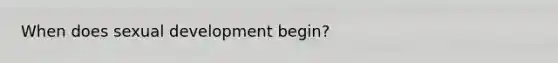 When does sexual development begin?