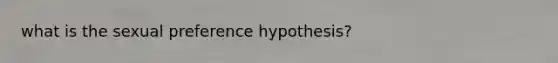 what is the sexual preference hypothesis?