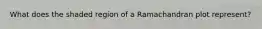What does the shaded region of a Ramachandran plot represent?