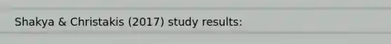 Shakya & Christakis (2017) study results: