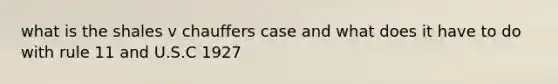 what is the shales v chauffers case and what does it have to do with rule 11 and U.S.C 1927