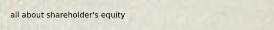 all about shareholder's equity