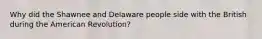 Why did the Shawnee and Delaware people side with the British during the American Revolution?