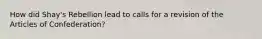 How did Shay's Rebellion lead to calls for a revision of the Articles of Confederation?