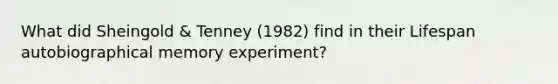 What did Sheingold & Tenney (1982) find in their Lifespan autobiographical memory experiment?