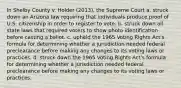 In Shelby County v. Holder (2013), the Supreme Court a. struck down an Arizona law requiring that individuals produce proof of U.S. citizenship in order to register to vote. b. struck down all state laws that required voters to show photo identification before casting a ballot. c. upheld the 1965 Voting Rights Act's formula for determining whether a jurisdiction needed federal preclearance before making any changes to its voting laws or practices. d. struck down the 1965 Voting Rights Act's formula for determining whether a jurisdiction needed federal preclearance before making any changes to its voting laws or practices.