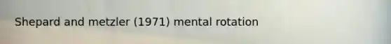 Shepard and metzler (1971) mental rotation