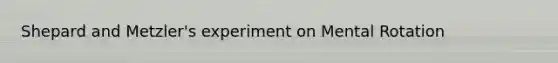 Shepard and Metzler's experiment on Mental Rotation