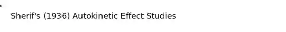 Sherif's (1936) Autokinetic Effect Studies