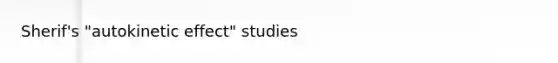 Sherif's "autokinetic effect" studies