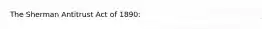 The Sherman Antitrust Act of 1890: